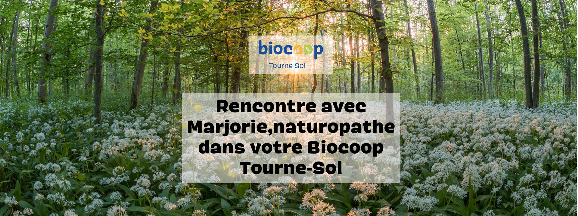 Rencontre avec Marjorie, naturopathe dans votre Biocoop Tourne-Sol Rencontre avec Marjorie, naturopathe dans votre Biocoop Tourne-Sol